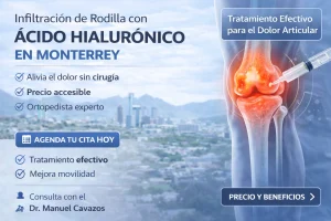 infiltración de rodilla con ácido hialurónico Monterrey tratamiento dolor rodilla articulación desgaste